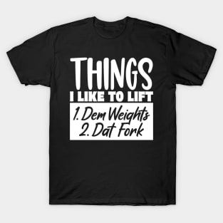 Things I Like To Lift T-Shirt